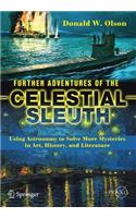 Further Adventures of the Celestial Sleuth