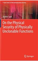 On the Physical Security of Physically Unclonable Functions