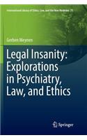 Legal Insanity: Explorations in Psychiatry, Law, and Ethics