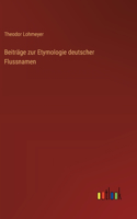 Beiträge zur Etymologie deutscher Flussnamen