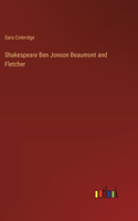 Shakespeare Ben Jonson Beaumont and Fletcher