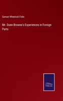 Mr. Dunn Browne's Experiences in Foreign Parts