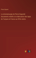 stromatourgie de Pierre Duponté