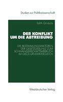 Der Konflikt Um Die Abtreibung: Die Bestimmungsfaktoren Der Gesetzgebung Zum Schwangerschaftsabbruch Im Oecd-Ländervergleich