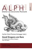 Good Dragons are Rare