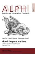 Good Dragons Are Rare