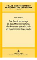 Die Pensionszusage an Den Mitunternehmer Der Personengesellschaft Im Einkommensteuerrecht