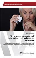Schmerzerfassung bei Menschen mit schwerer Demenz: (German)