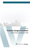 Tristans langer Schatten