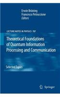 Theoretical Foundations of Quantum Information Processing and Communication