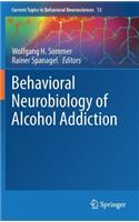 Behavioral Neurobiology of Alcohol Addiction