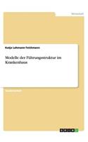 Modelle der Führungsstruktur im Krankenhaus