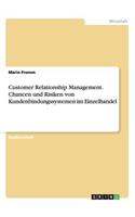 Customer Relationship Management. Chancen und Risiken von Kundenbindungssystemen im Einzelhandel