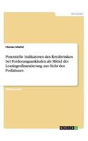 Potentielle Indikatoren des Kreditrisikos bei Forderungsankäufen als Mittel der Leasingrefinanzierung aus Sicht des Forfaiteurs