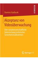 Akzeptanz Von Videoüberwachung: Eine Sozialwissenschaftliche Untersuchung Technischer Sicherheitsmaßnahmen