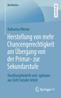 Herstellung Von Mehr Chancengerechtigkeit Am Übergang Von Der Primar- Zur Sekundarstufe