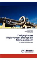 Design Process Improvement Through Six SIGMA Approach
