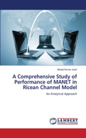 Comprehensive Study of Performance of MANET in Ricean Channel Model