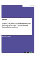 Studien zur Selbstwirksamkeitserwartung. Einsendeaufgabe zur Psychologie des Gesundheitsverhaltens