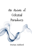 An Axiom of Celestial Paradoxes
