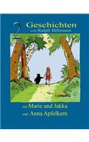 Zwei Geschichten mit Marie und Jakka und Anna Apfelkern