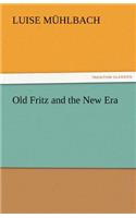 Old Fritz and the New Era