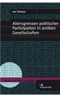 Altersgrenzen Politischer Partizipation in Antiken Gesellschaften