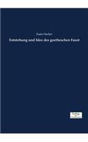 Entstehung und Idee des goetheschen Faust