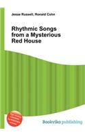 Rhythmic Songs from a Mysterious Red House: (English)
