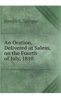 An Oration, Delivered at Salem, on the Fourth of July, 1810