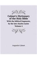 Calmet's Dictionary of the Holy Bible With the biblical fragments, by the late charles taylor. Volume 4