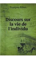 Discours Sur La Vie de l'Individu