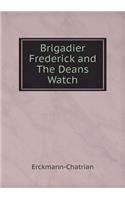 Brigadier Frederick and The Deans̓ Watch