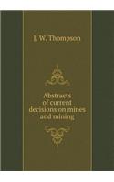 Abstracts of current decisions on mines and mining: (English)