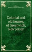 Colonial and old houses, of Greenwich, New Jersey