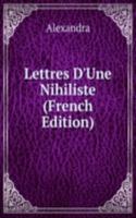 Lettres D'Une Nihiliste (French Edition)
