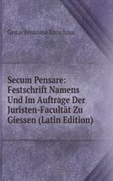 Secum Pensare: Festschrift Namens Und Im Auftrage Der Juristen-Facultat Zu Giessen (Latin Edition)