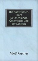 Die Susswasser-Flora Deutschlands, Osterreichs und der Schweiz