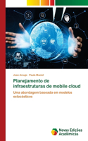 Planejamento de infraestruturas de mobile cloud