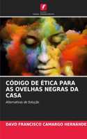 Código de Ética Para as Ovelhas Negras Da Casa