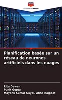 Planification basée sur un réseau de neurones artificiels dans les nuages