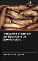 Produzione di gari con una pelatrice e un sistema solare