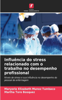 Influência do stress relacionado com o trabalho no desempenho profissional