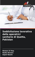 Soddisfazione lavorativa delle operatrici sanitarie di Quetta, Pakistan