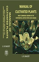 Manual OF CULTIVATED PLANTS Most commonly grown in the continental United States and Canada