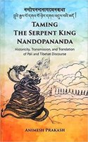 Taming the Serpent King Nandopananda: Historically Transmission and Translation of Pali Discourse