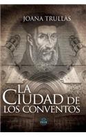 La Ciudad de Los Conventos