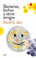 Bacterias, bichos y otros amigos: Descubre a nuestros aliados microscopicos