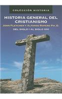 Historia General del Cristianismo: del Siglo I Al Siglo XXI