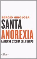 Santa anorexia: La noche oscura del cuerpo (Claves para comprender la psicologia) (Spanish Edition)